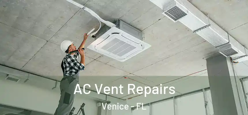 AC Vent Repairs Venice - FL