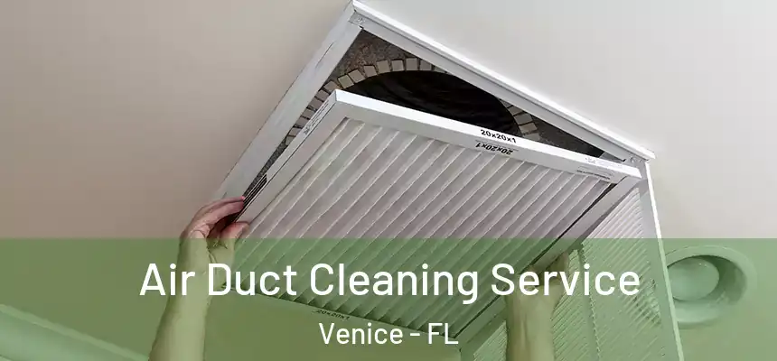 Air Duct Cleaning Service Venice - FL