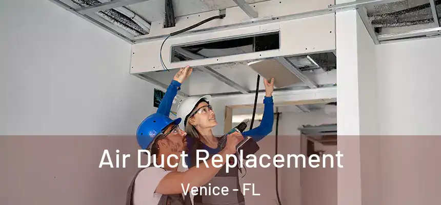 Air Duct Replacement Venice - FL