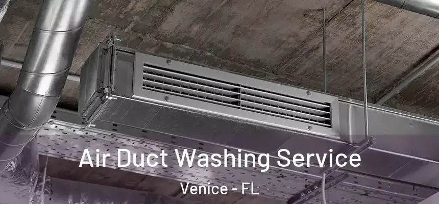 Air Duct Washing Service Venice - FL