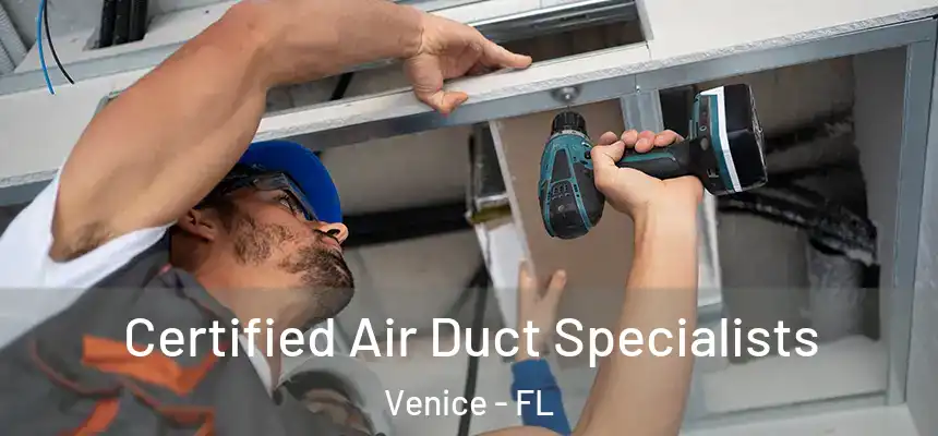Certified Air Duct Specialists Venice - FL