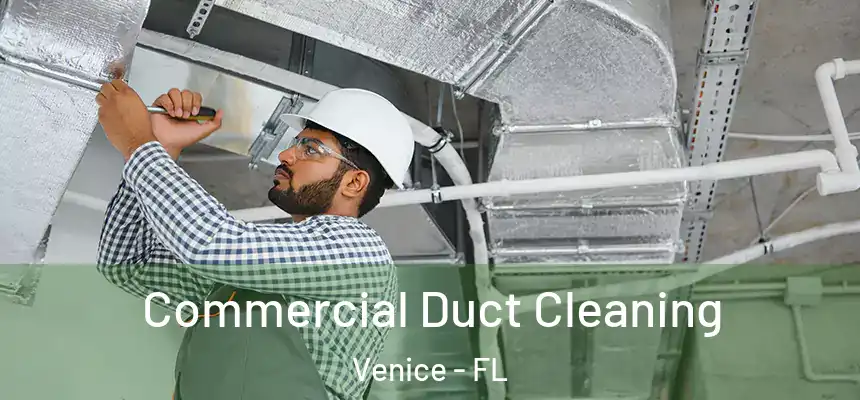 Commercial Duct Cleaning Venice - FL