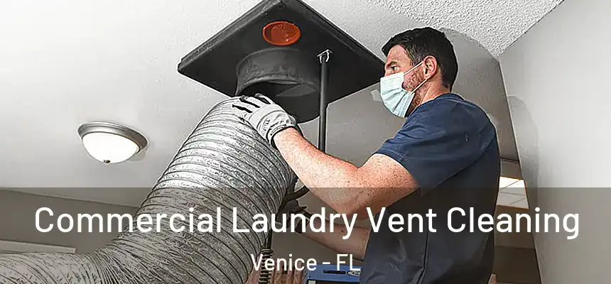 Commercial Laundry Vent Cleaning Venice - FL
