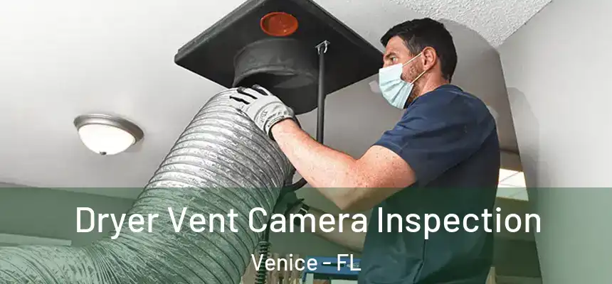 Dryer Vent Camera Inspection Venice - FL