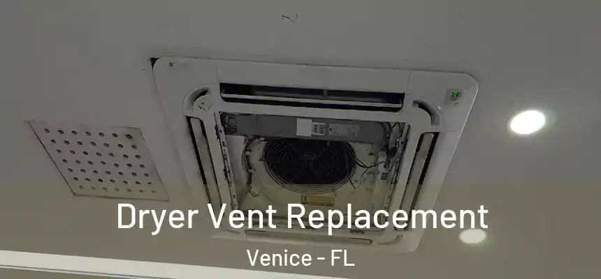 Dryer Vent Replacement Venice - FL