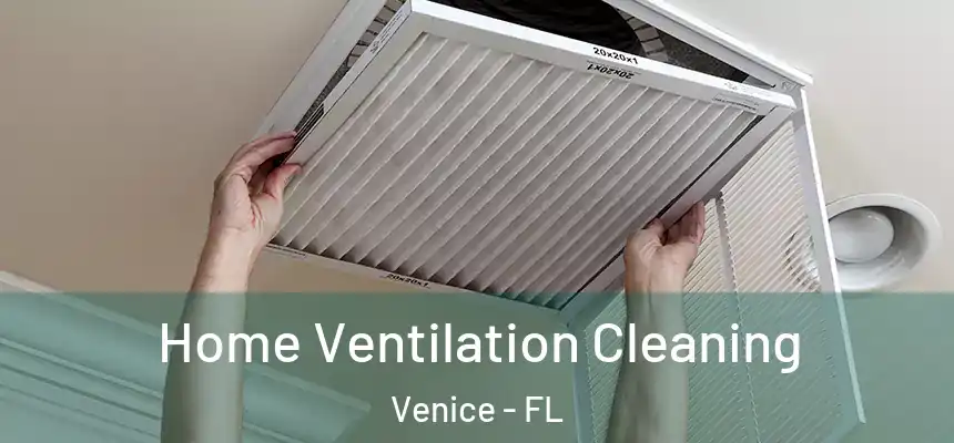 Home Ventilation Cleaning Venice - FL