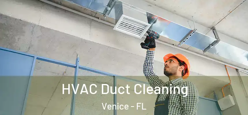HVAC Duct Cleaning Venice - FL