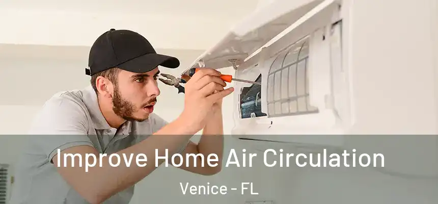 Improve Home Air Circulation Venice - FL