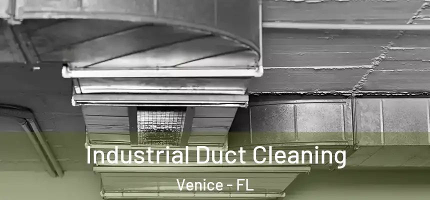 Industrial Duct Cleaning Venice - FL
