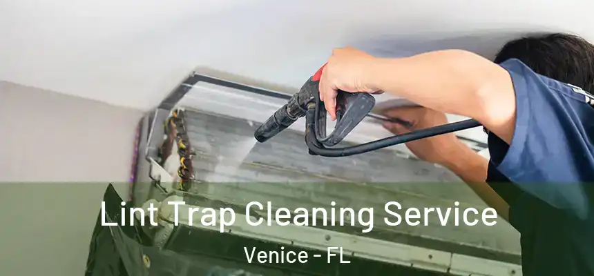 Lint Trap Cleaning Service Venice - FL