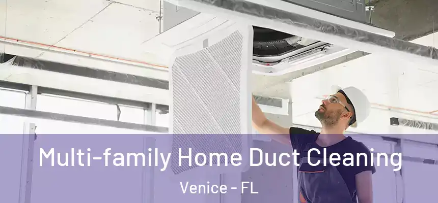 Multi-family Home Duct Cleaning Venice - FL
