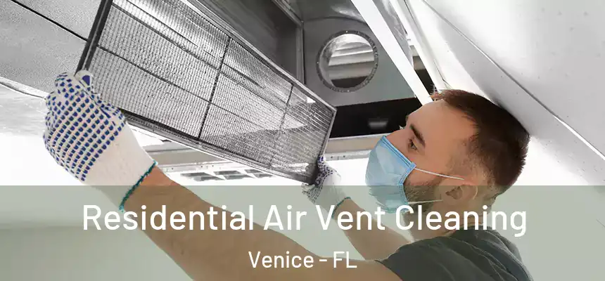 Residential Air Vent Cleaning Venice - FL